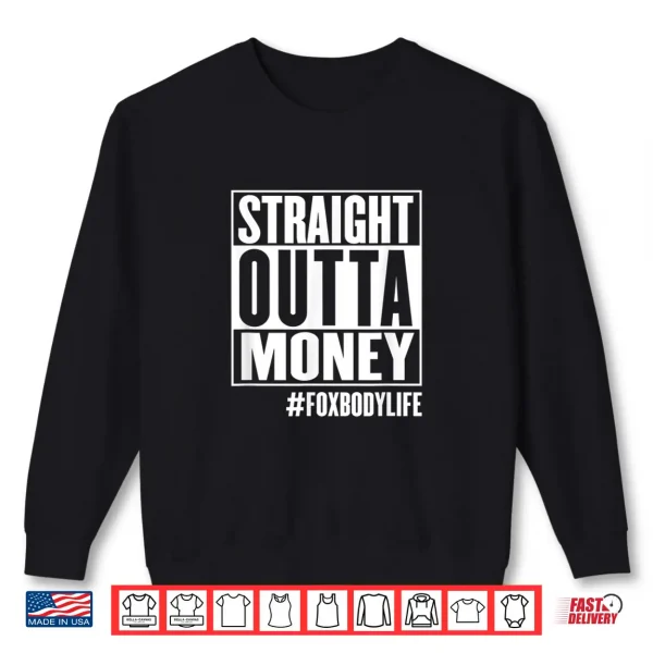 Sweatshirt Foxbody Stang Car Enthusiast Straight Outta Money Compton Shirt
