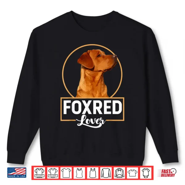 Sweatshirt Foxred labrador lover gift redfox labrador Shirt
