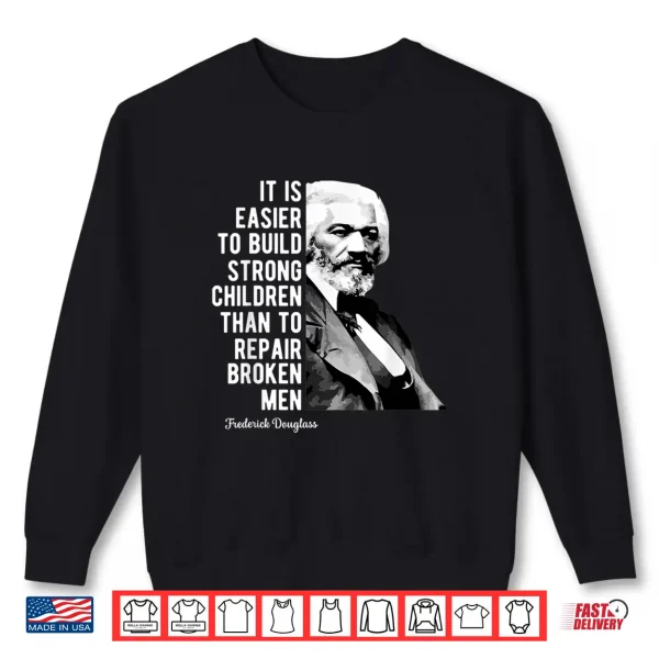 Sweatshirt Frederick Douglass Quote For Black History Month Shirt