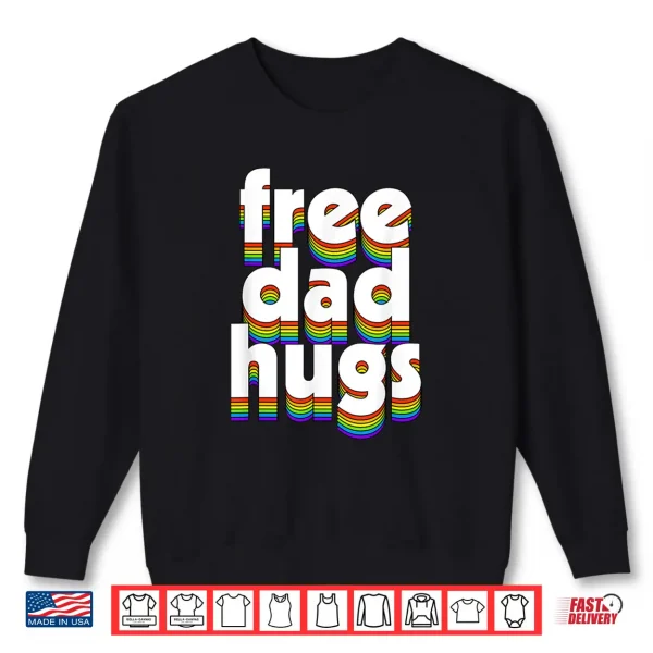 Free Dad Hugs Rainbow Love Ally Lgbt Pride Lgbtq Fathers Day Shirt 2 Sweatshirt Free Dad Hugs Rainbow Love Ally LGBT Pride LGBTQ Fathers Day Shirt