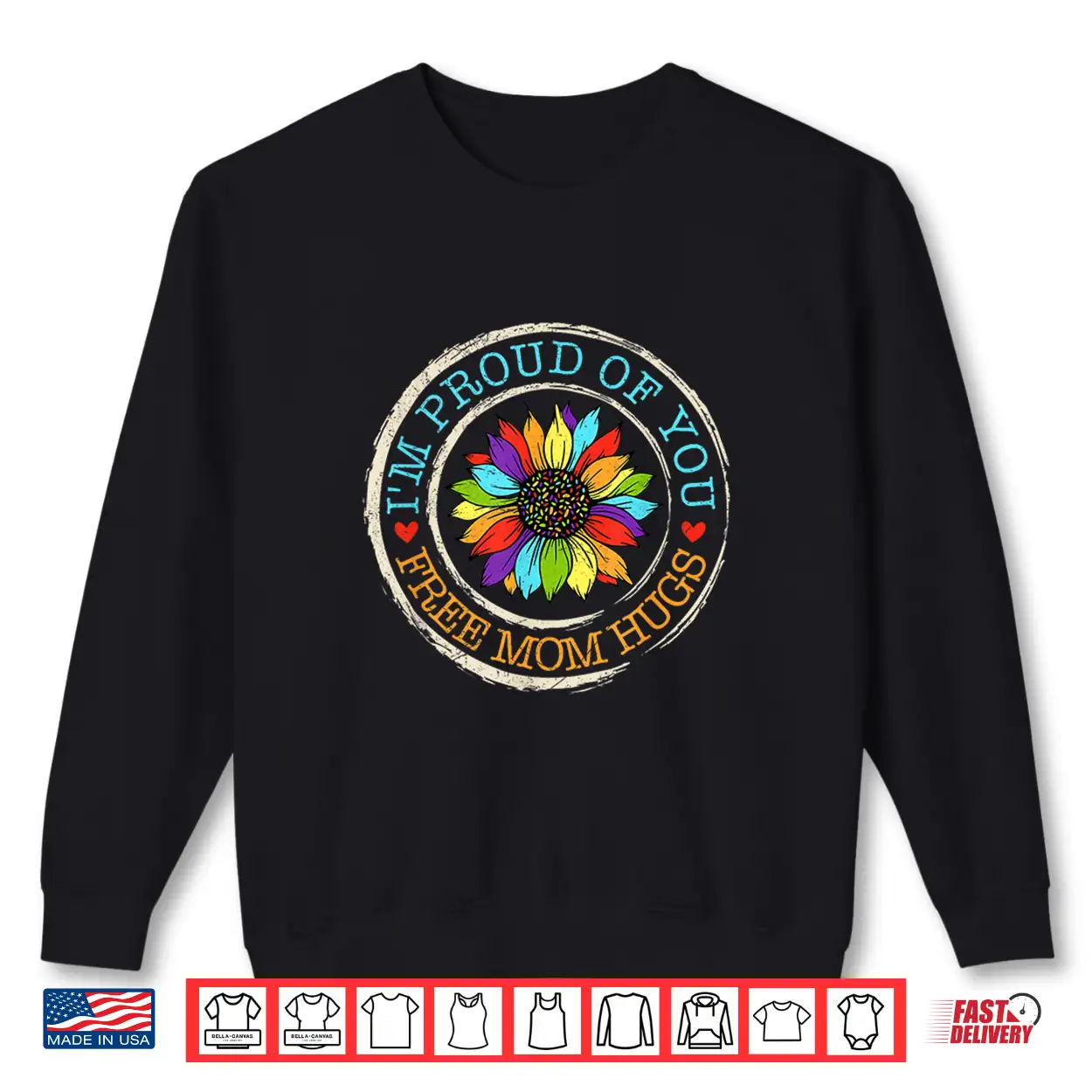 Free Mom Hugs Im Proud Of You Lover Pride Month Shirt Free Mom Hugs Im Proud Of You Lover Pride Month Shirt