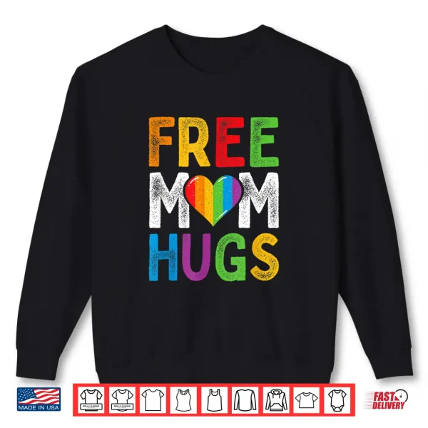 Sweatshirt Free Mom Hugs Rainbow Heart LGBT Ally Pride Month Retro Shirt
