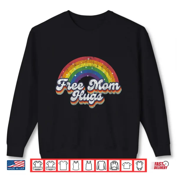 Sweatshirt Free Mom Hugs Rainbow Heart LGBT Flag LGBT Pride Month Shirt