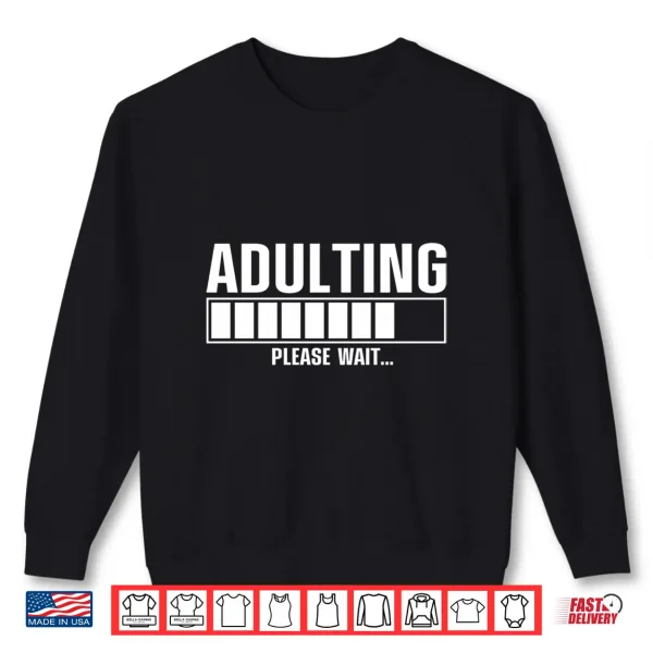 Sweatshirt Funny 18th Birthday Adulting Art for Boys Adult 18 Year Old Performance Shirt
