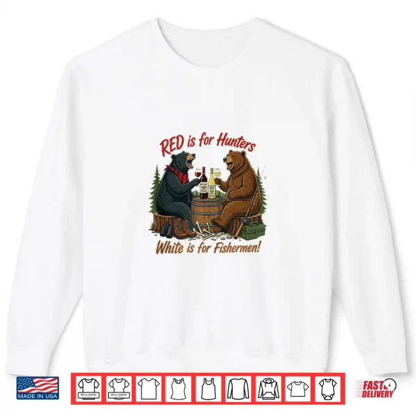Sweatshirt Funny Bears Red is for Hunters White is for Fishermen Pun Shirt