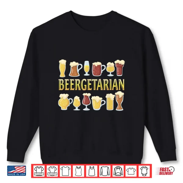 Funny Beer Design Craft Beer For Brewery Lovers Beergetarian Shirt 2 Sweatshirt Funny Beer Design Craft Beer for Brewery Lovers Beergetarian Shirt