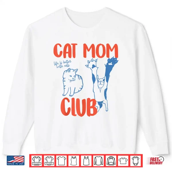 Sweatshirt Funny Cat Mom Club Sweater Cat Mom Cat Mama Mothers Day Shirt