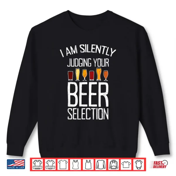 Funny Craft Beer Drinking Silently Judging Beer Snob Shirt 2 Sweatshirt Funny Craft Beer Drinking Silently Judging Beer Snob Shirt