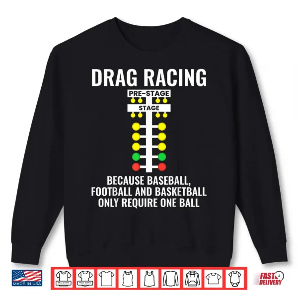 Sweatshirt Funny Drag Racing Because. Drag Racer Dragracing Shirt