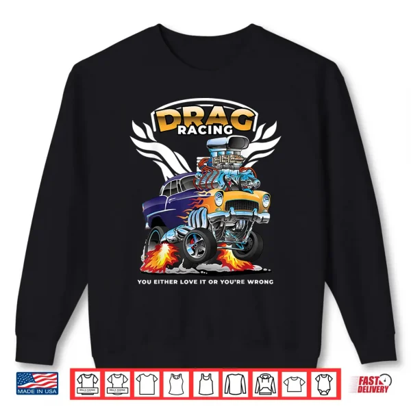 Sweatshirt Funny Drag Racing Gift Race Drivers Bracket Racing Fans Shirt