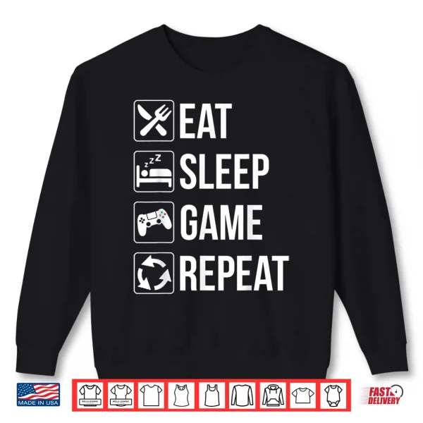 Sweatshirt Funny Eat Sleep Game Repeat TShirt for Video Games Lovers Shirt