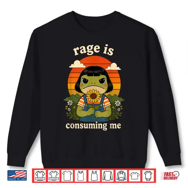 Funny Frog Graphic Tee Rage Is Consuming Me Sarcastic Meme Shirt 2 Sweatshirt Funny Frog Graphic Tee Rage is Consuming Me Sarcastic Meme Shirt