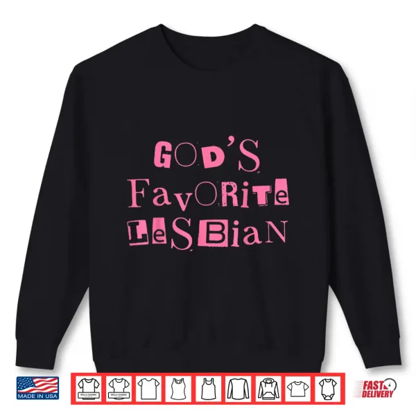 Sweatshirt Funny Gods Favorite Lesbian LGBT Bi Transgender Pride Month Shirt