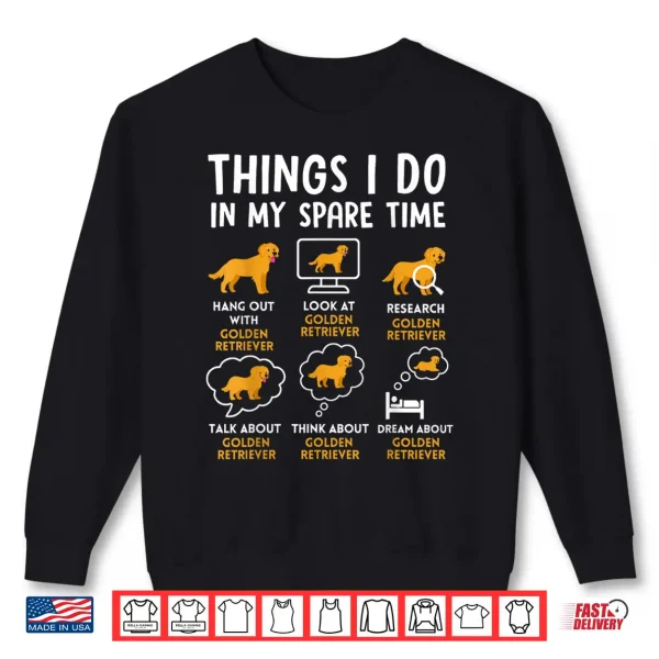 Sweatshirt Funny Golden Retriever Lover Humor Dog Owner Daily Routine Shirt