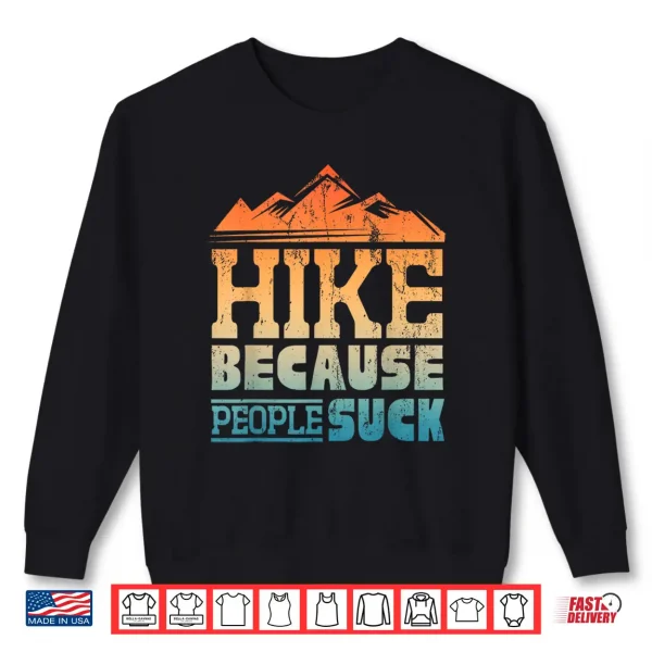 Sweatshirt Funny Hiking Art For Men Women Hiker Backpacking Hike Hiking Shirt