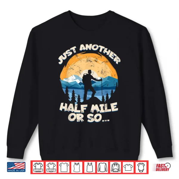 Sweatshirt Funny Hiking Funny Backpacker Backpacking Gifts Hikers Shirt