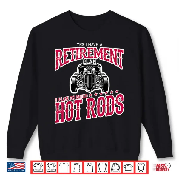Sweatshirt Funny Hot Rod Enthusiast Retirement Party Gift Class Car Shirt