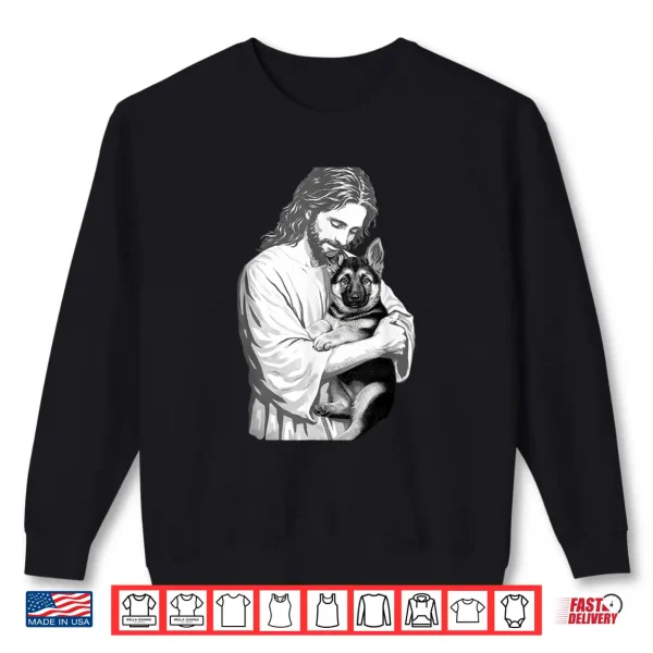Sweatshirt Funny Jesus German Shepherd Christian Dog Lover Graphic Shirt