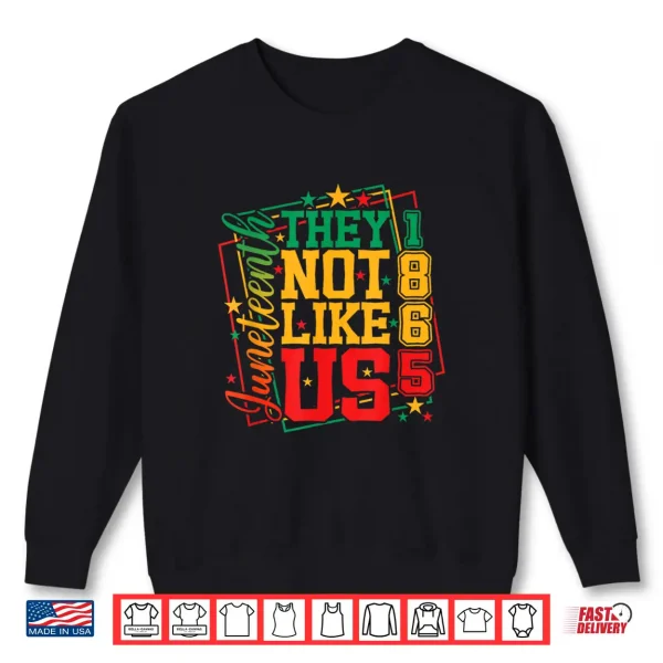 Sweatshirt Funny Juneteenth 1865 They Dont Like Us Retro Juneteenth Shirt
