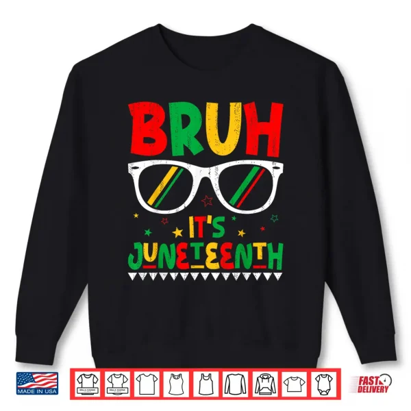 Sweatshirt Funny Juneteenth Boys Girls Kids Bruh Its Juneteenth 1865 Shirt