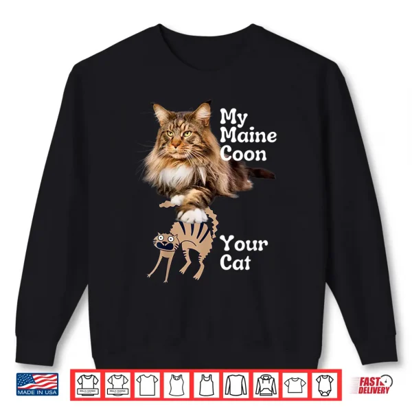 Sweatshirt Funny Maine Coon vs Your Cat Maine Coon Shirt
