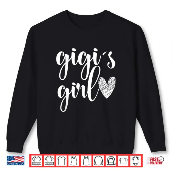 Sweatshirt Funny Matching Gigi Girl for Grandma Whit Girl Mothers Day Shirt