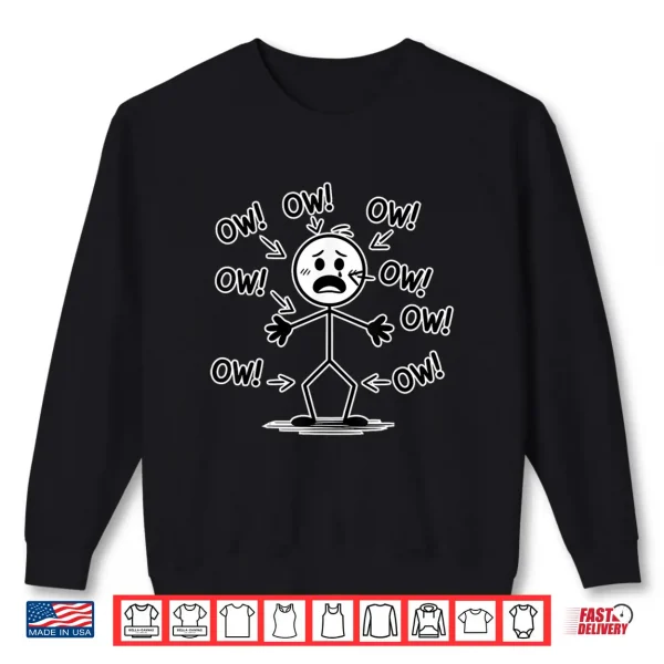 Sweatshirt Funny Ow Ow Ow t Shirt Funny Saying Body Pain Character Shirt