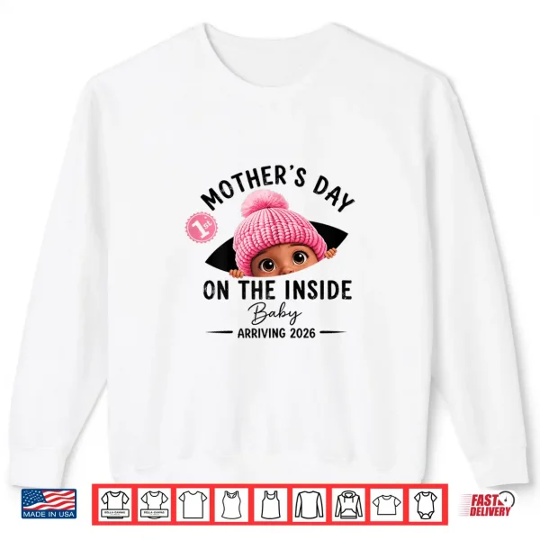 Sweatshirt Funny Personalized 1st Mothers Day On The Inside Baby 2026 Shirt