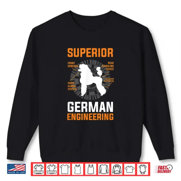 Sweatshirt Funny Poodle Lover Tees Superior German Engineering Shirt