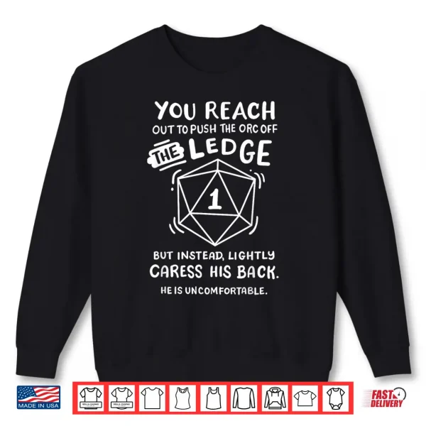 Sweatshirt Funny RPG Gamer You Reach Out To Push The Orc Men Shirt