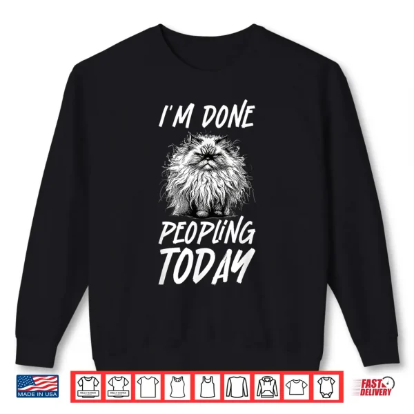 Sweatshirt Funny Ragdoll Cat Im Done Peopling Today for Ragdoll Owners Shirt