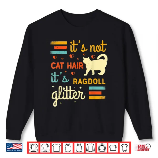 Sweatshirt Funny Ragdoll Cat Lover Cat Shedding Rag Doll Cat Pet Owner Shirt