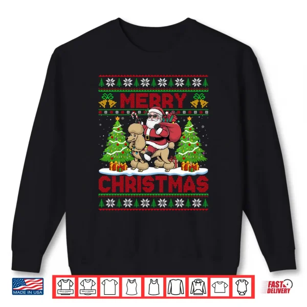 Sweatshirt Funny Santa Riding Poodle Ugly Christmas Sweaters Dog Xmas Shirt