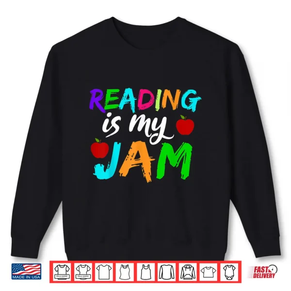 Sweatshirt Funny Teacher Reading Is My Jam Books Book Lover Shirt