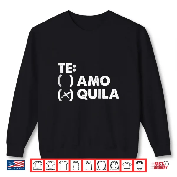 Sweatshirt Funny Tequila Spanish Shirt for Wine Beer Liquor Drinkers