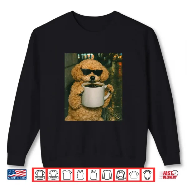 Sweatshirt Funny Toy Poodle Drinking Coffee Meme Retro Urban Gen Z Shirt