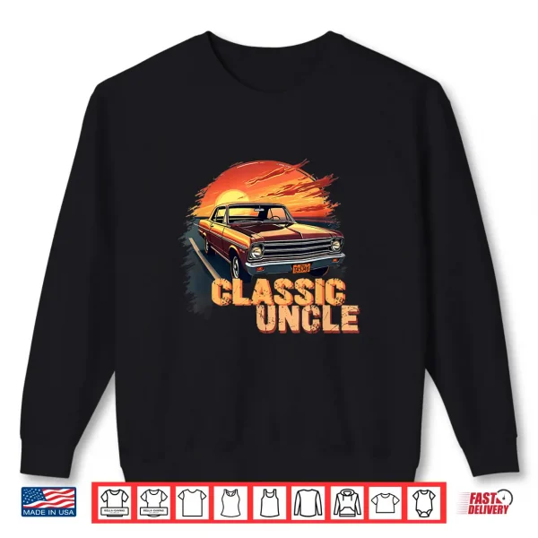 Sweatshirt Funny Uncle Classic Car Uncle Saying Shirt