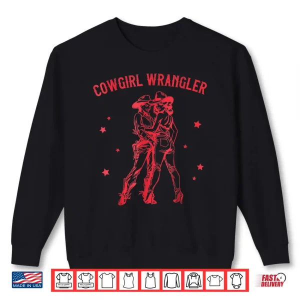 Funny Western Cowgirl Wrangler Lesbian Queer Pride Month Shirt 2 Sweatshirt Funny Western Cowgirl Wrangler Lesbian Queer Pride Month Shirt