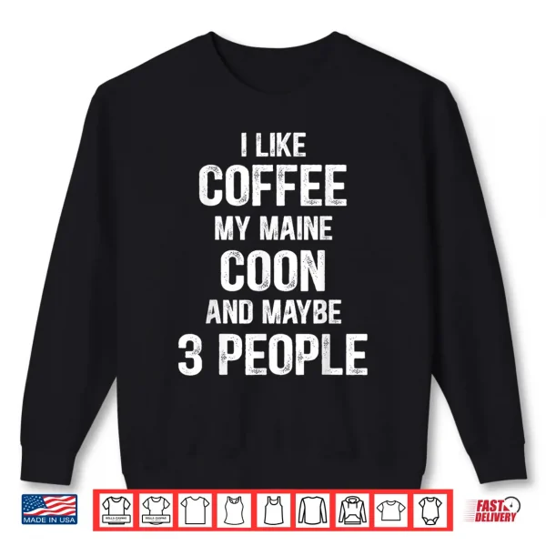 Sweatshirt Funny Women Cat Maine Coon Lover Coonie Coffee Shirt
