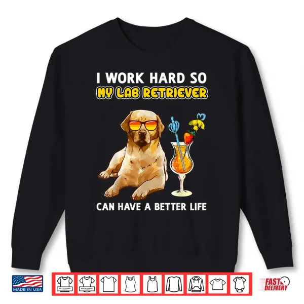 Sweatshirt Funny Yellow Lab Shirt Labrador Retriever Lover Shirt