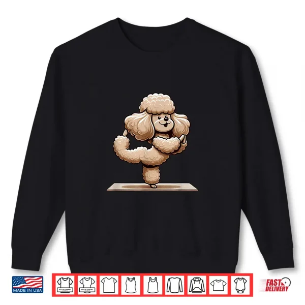 Sweatshirt Funny Yoga Poodle Dog Cute Meditation Shirt