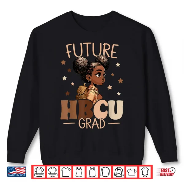 Sweatshirt Future HBCU Grad Black Girl Graduation HBCU Shirt