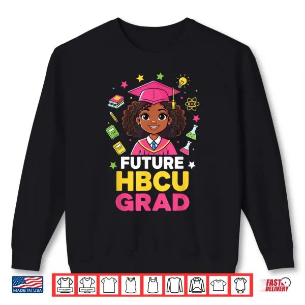 Sweatshirt Future HBCU Grad Black Girl Kids Graduation HBCU Graduate Shirt