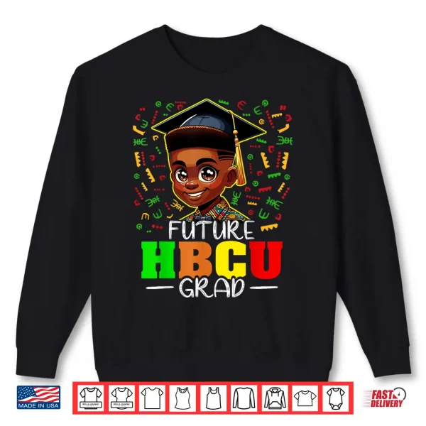 Sweatshirt Future HBCU Graduation Black Boy Grad HBCU Shirt