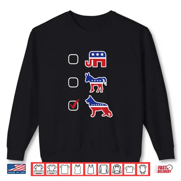 Sweatshirt GSD Lover Vote For German Shepherds Guard Dog US Election Shirt