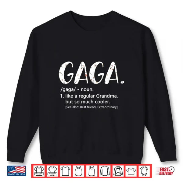 Sweatshirt Gaga like a regular Grandma but Cooler Mothers Day Gaga Shirt