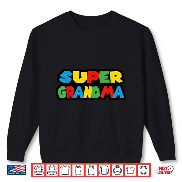 Sweatshirt Gamer Super Grandma Classic Funny Mothers Day Shirt