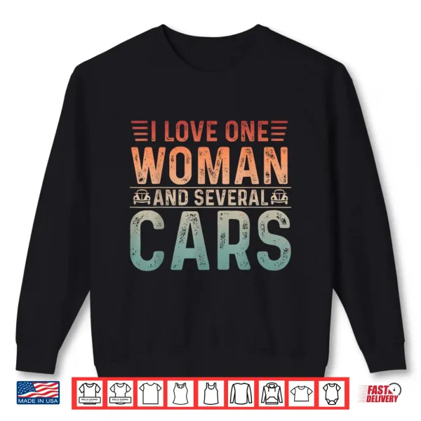 Sweatshirt Garage Guys I Love One Woman Several Cars Mechanic Engine Shirt