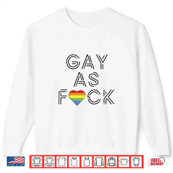 Sweatshirt Gay as Fuck LGBTQ Pride Month Gay Lesbian Shirt Shirt