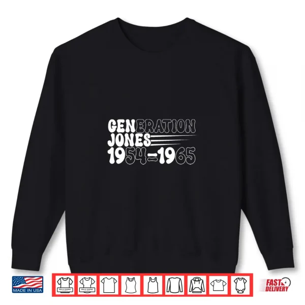 Generation Jones 1954 1965 Birth Years Not A Boomer Shirt 2 Sweatshirt Generation Jones 1954 1965 Birth Years Not A Boomer Shirt